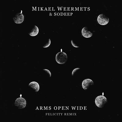 Arms Open Wide (feat. SoDeep) [Felicity Remix] By Mikael Weermets, SoDeep's cover