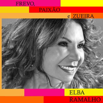 Frevo, Paixão e Zueira By Elba Ramalho's cover