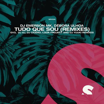 Tudo Que Sou (GV3 Remix) By DJ Emerson MK, Débora Ulhoa, GV3's cover