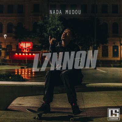 Nada Mudou By CRIASOM, L7NNON's cover