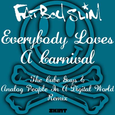 Everybody Loves A Carnival (The Cube Guys & Analog People In A Digital World Remix)'s cover