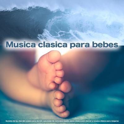 Moonlight Sonata - Beethoven - Música clásica del sueño - Música para dormir con olas oceánicas By Canciones Infantiles Para Niños, Canciones de cuna para bebés, Música Clásica Bebés's cover