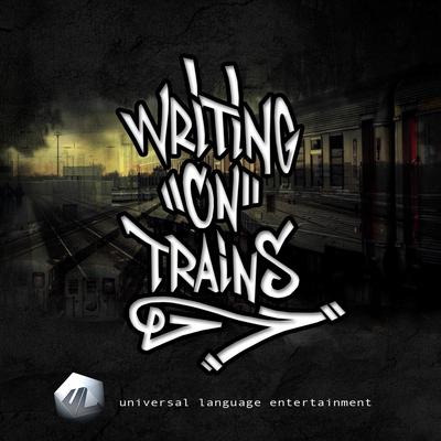 Writing on Trains (feat. Buddhakai, Windchill, Small Hands, DJ Gadjet, 5ve & Zoe Simone)'s cover