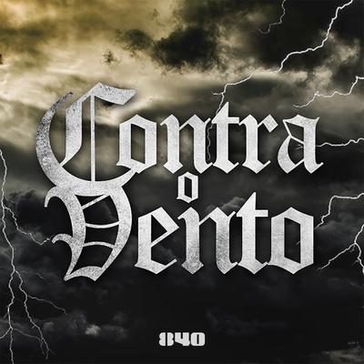 Contra o Vento By 840br, Pedro Vuks, FBC, Hot, Clara Lima, Chris MC, Djonga, Thiago SKP, Froid, Felipe Arco's cover