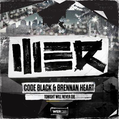 Tonight Will Never Die By Code Black, Brennan Heart's cover