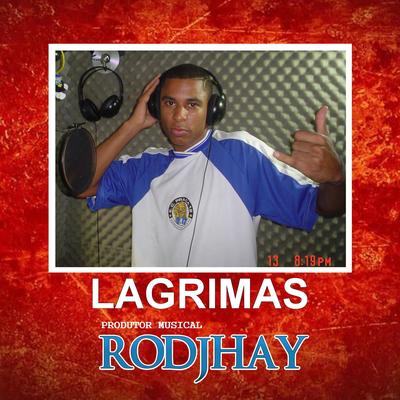 Lágrimas By Mc Duda do Marapé, DJ Rodjhay's cover