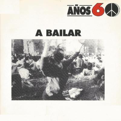 Años 60: A Bailar's cover