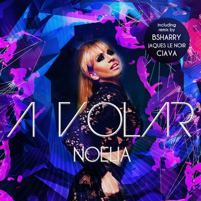 A volar (Jaques Le Noir Remix) By Noelia, Jaques Le Noir's cover