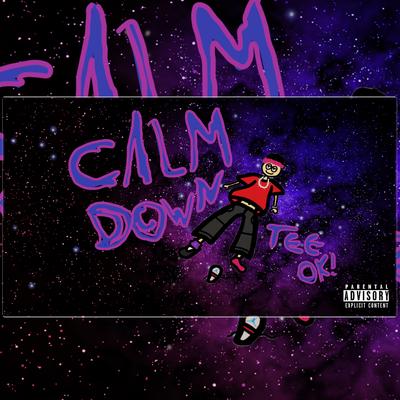 Calm Down By Tee Ok!'s cover