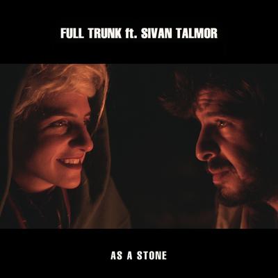 As a Stone (Radio Edit) By Sivan Talmor, Full Trunk's cover