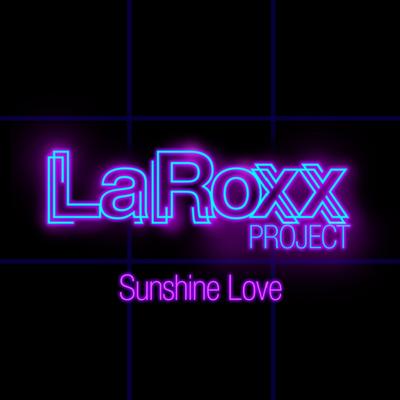 Sunshine Love (Radio Version) By LaRoxx Project's cover
