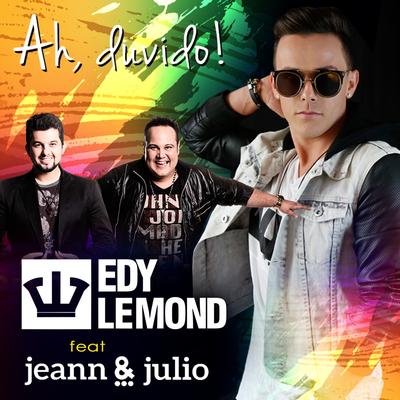 Ah, Duvido! By Edy Lemond, Jeann & Julio's cover