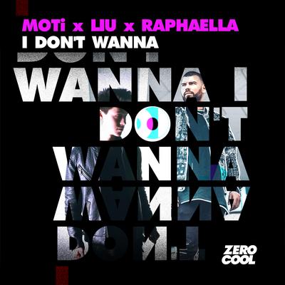 I Don't Wanna By Liu, Raphaella, MOTi's cover