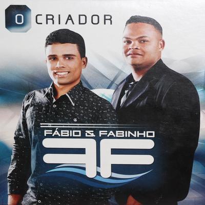 O Criador By Fabio e Fabinho's cover