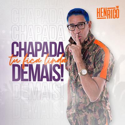 Chapada Tu Fica Linda Demais By Henrico's cover