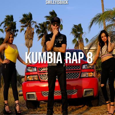 Kumbia Rap 8 By Smileyisback's cover