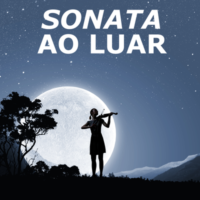 Sonata ao Luar (Sonata para piano n.º 14) By Sonata ao Luar, Musica Classica's cover