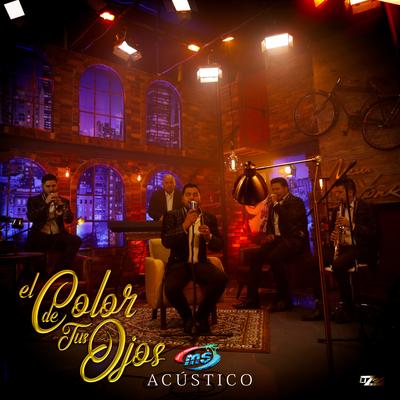 El Color de Tus Ojos (Versión Acústica) By Banda MS de Sergio Lizárraga's cover
