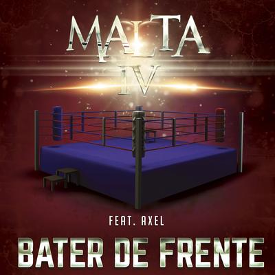 Bater de Frente (feat. Axel) By Malta, AXEL's cover