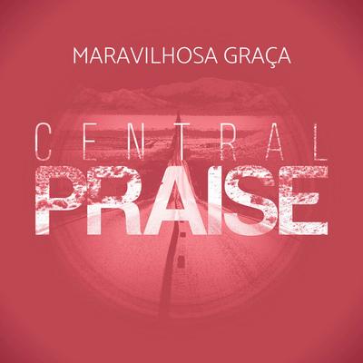 Central Praise's cover