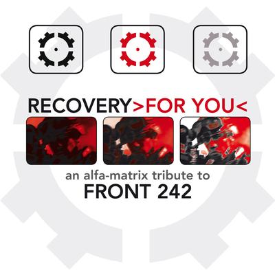 Recovery >For You< - An Alfa Matrix Tribute to Front 242's cover
