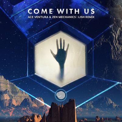 Come with Us By Ace Ventura, Zen Mechanics, Lish's cover