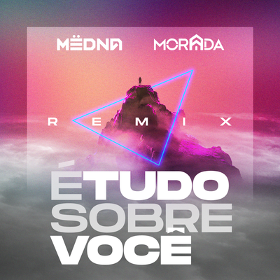 É Tudo Sobre Você (MËDNA Remix) By MORADA, MËDNA's cover