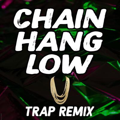 Chain Hang Low (Trap Remix) [TikTok Dance]'s cover