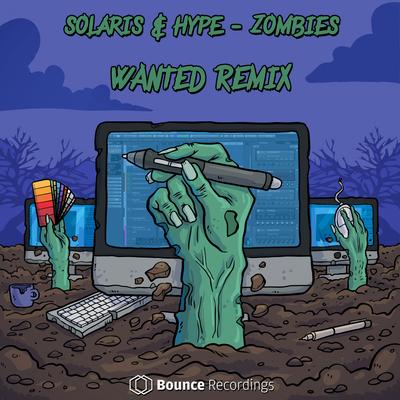 Zombies (Wanted Remix) By Solaris, Hype, Wanted's cover
