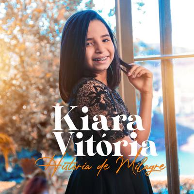 História de Milagre (Playback) By Kiara Vitória's cover