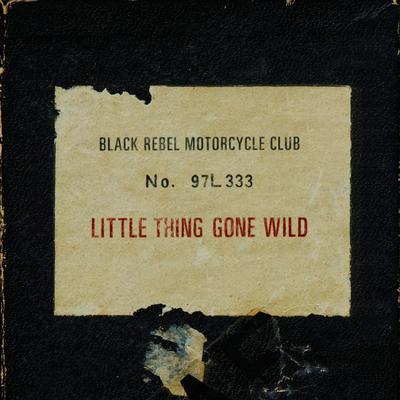 Little Thing Gone Wild By Black Rebel Motorcycle Club's cover