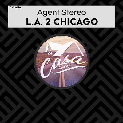 L.A. 2 Chicago By Agent Stereo's cover