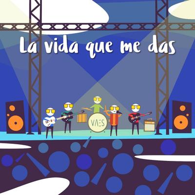 La Vida Que Me Das By Vaes's cover