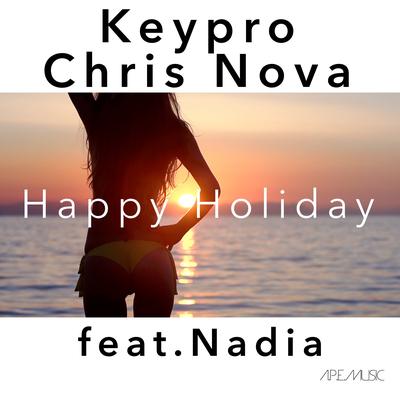 Happy Holiday (Alchemist Project Remix) By Chris Nova, Keypro, NADIA's cover