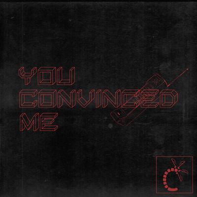 You Convinced Me's cover