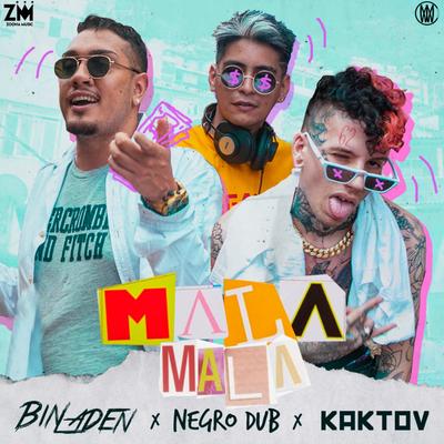 Mala Mala By NEGRO DUB, MC Bin Laden, KAKTOV's cover