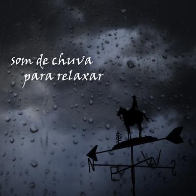 Relaxar: Som de Chuva, Pt. 29 By Chuva Para Dormir's cover