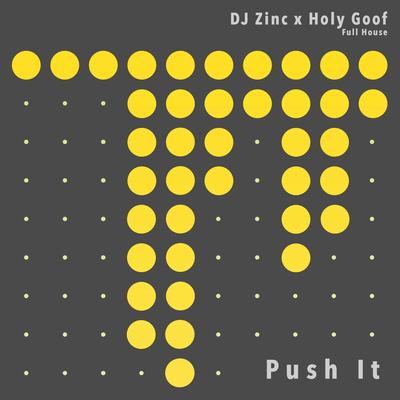 Push It By Dj Zinc, Holy Goof's cover