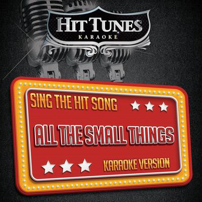 All the Small Things (Originally Performed By Blink-182) [Karaoke Version]'s cover