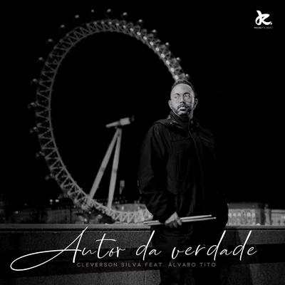 Autor da Verdade (feat. Álvaro Tito) By CLÉVERSON SILVA, Álvaro Tito's cover