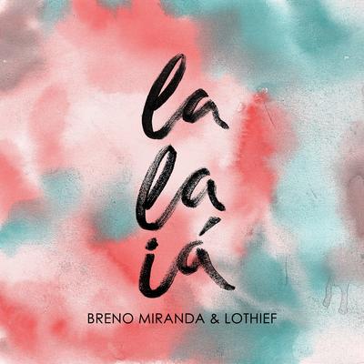 Lalaiá By Breno Miranda, LOthief's cover