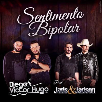 Sentimento Bipolar By Diego & Victor Hugo, Jads & Jadson's cover