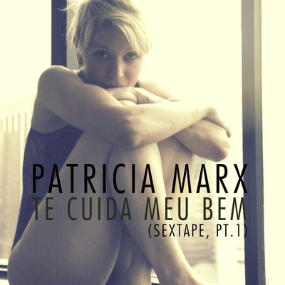 Te Cuida Meu Bem (Radio Edit) By Patricia Marx's cover