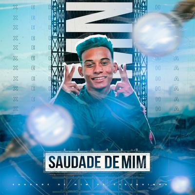 Saudade de Mim Vs Xerequinha (feat. MC MN) By Dj Carlinhos Da S.R, Dj Tk, MC MN's cover