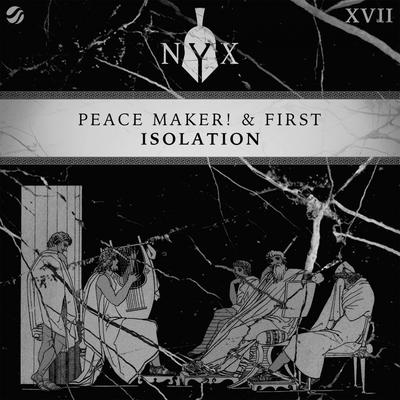 Isolation (Original Mix) By PEACE MAKER!, FIRST's cover