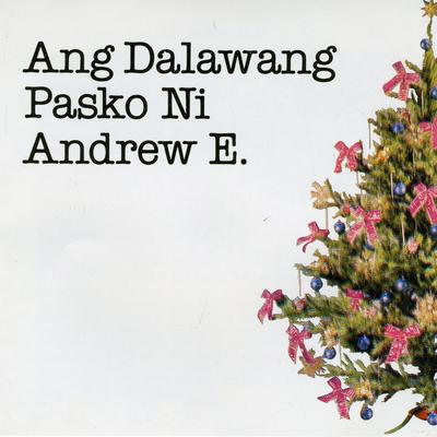 Ang Dalawang Pasko Ni Andrew E.'s cover