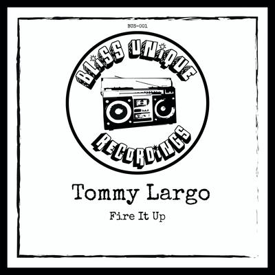 Fire It Up (Original Mix) By Tommy Largo's cover