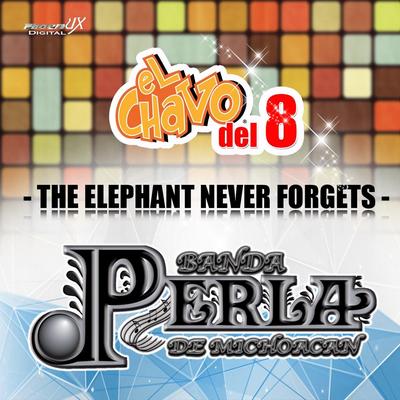 El Chavo del Ocho (The Elephant Never Forgets)'s cover