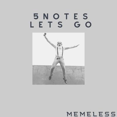 5 Notes Lets Go By Memeless's cover