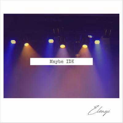 Maybe Idk's cover